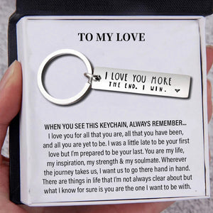 I Love You More The End I Win-Funny Couple Keychain,Gift For Him/Her