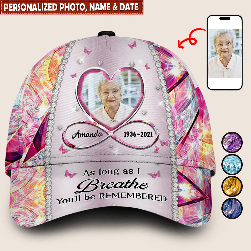 Sparkling Heart Infinity Memorial Upload Photo, As Long As I Breathe You'll Be Remembered Personalized Cap