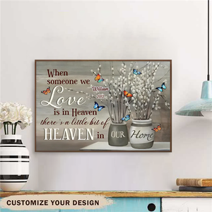 Butterfly Flower, When Someone We Love, Is In Heaven, There’s A Little Bit Of Heaven, In Our Home- Memorial  Canvas