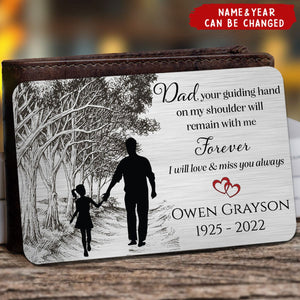 Dad You Guiding Hand On My Shoulder Will Remain With Me Forever - Personalized Memorial Aluminum Wallet Card