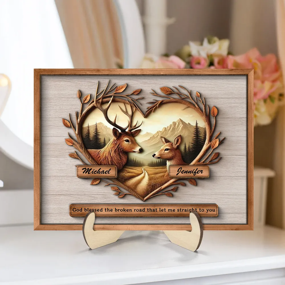 God Blessed The Broken Road That Let Me Straight To You Deer Love Scenery-Personalized Wooden Plaque With Stand