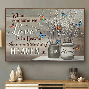 Butterfly Flower, When Someone We Love, Is In Heaven, There’s A Little Bit Of Heaven, In Our Home- Memorial  Canvas