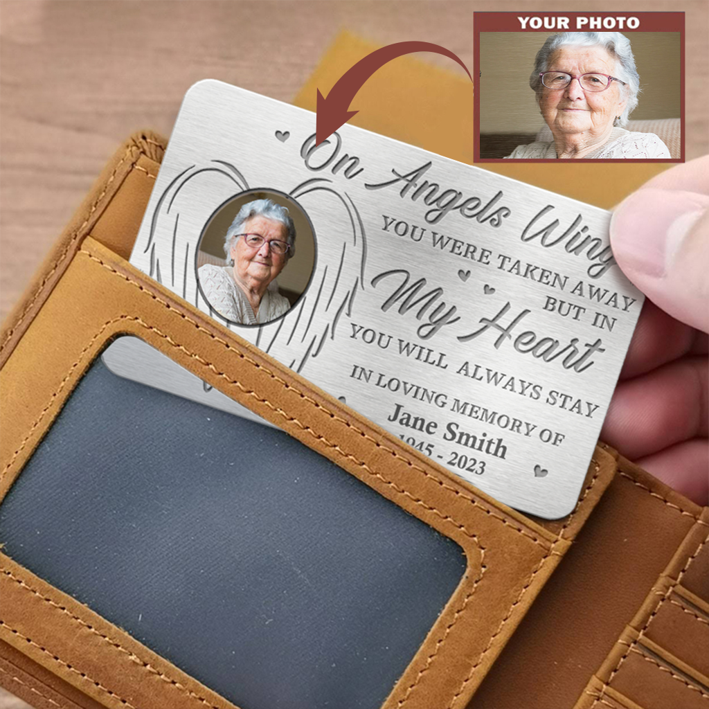 On Angels Wings You Were Taken Away - Memorial Personalized Custom Aluminum Wallet Card