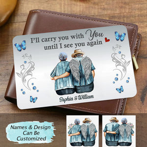 Personalized I Will Carry You With Me Old Couple Metal Wallet Card