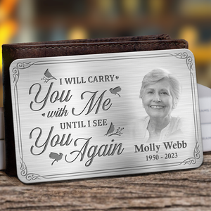 Custom Photo I Am Always With You - Memorial Personalized Custom Aluminum Wallet Card - Sympathy Gift