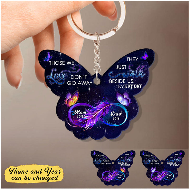 Memorial Butterfly Gift, Those We Love Don't Go Away They Just Walk Beside Us Everyday Personalized Acrylic Keychain