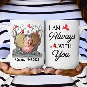 I Am Always With You Memorial Gifts - Personalized Photo Mug