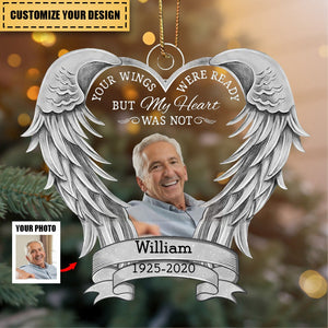Custom Photo Your Wings Were Ready But My Heart Was Not - Christmas Keepsake, Memorial Gift