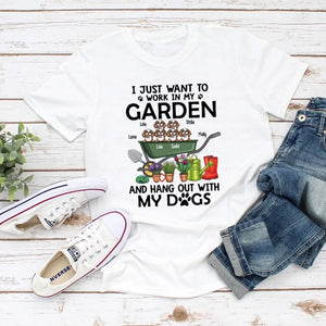 I Just Want To Work In My Garden And Hang Out With My Dogs-Personalized T-shirt For Dog Lovers