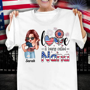 Love Being Called Nana Grandma Personalized Shirt, Independence Day Gift